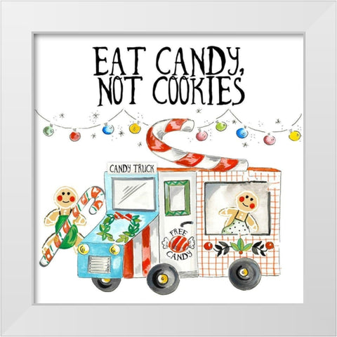 Eat Candy Not Cookies White Modern Wood Framed Art Print by Del Sol, Ani