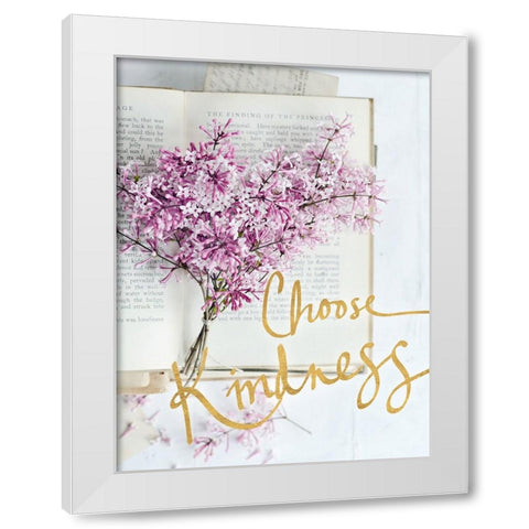 Choose Kindness White Modern Wood Framed Art Print by Gardner, Sarah