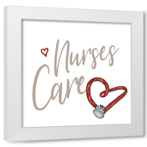 Nurses Care White Modern Wood Framed Art Print by Medley, Elizabeth