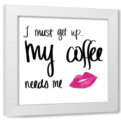 My Coffee Needs Me with Pink Lips White Modern Wood Framed Art Print by SD Graphics Studio