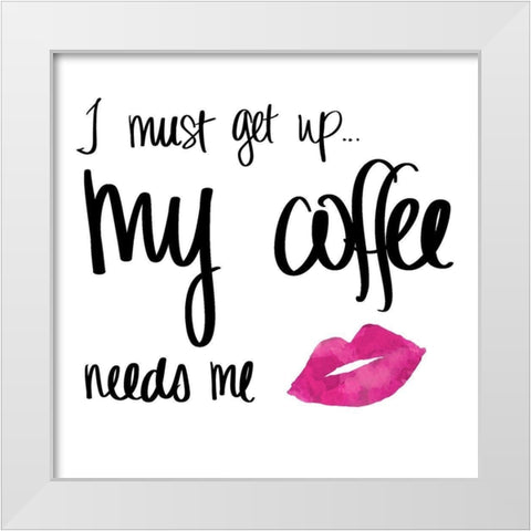 My Coffee Needs Me with Pink Lips White Modern Wood Framed Art Print by SD Graphics Studio