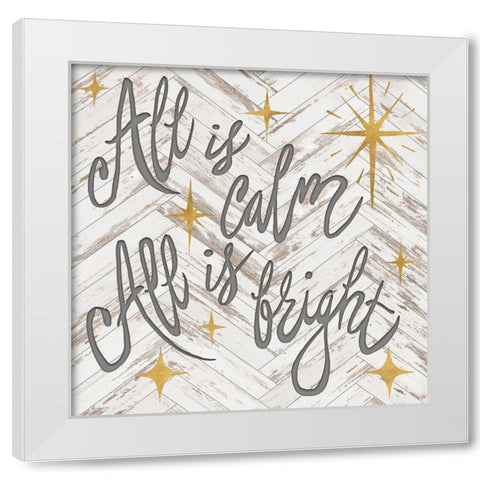 All is Calm All is Bright White Modern Wood Framed Art Print by Medley, Elizabeth