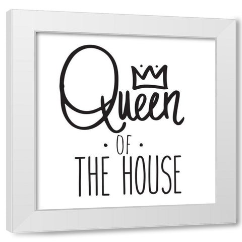 Queen Of The House White Modern Wood Framed Art Print by SD Graphics Studio
