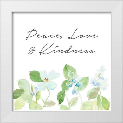 Peace Love and Kindness White Modern Wood Framed Art Print by Loreth, Lanie