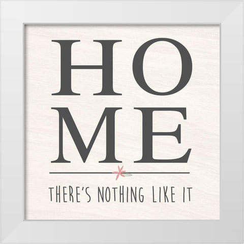 Nothing Like Home White Modern Wood Framed Art Print by Quach, Anna