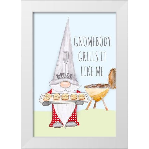 Gnomebody Grills it Like Me White Modern Wood Framed Art Print by Edwins, Hugo