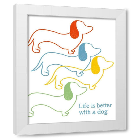 Life is Better With A Dog White Modern Wood Framed Art Print by Quach, Anna