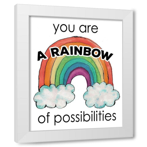 You Are a Rainbow Of Possibilities White Modern Wood Framed Art Print by Medley, Elizabeth