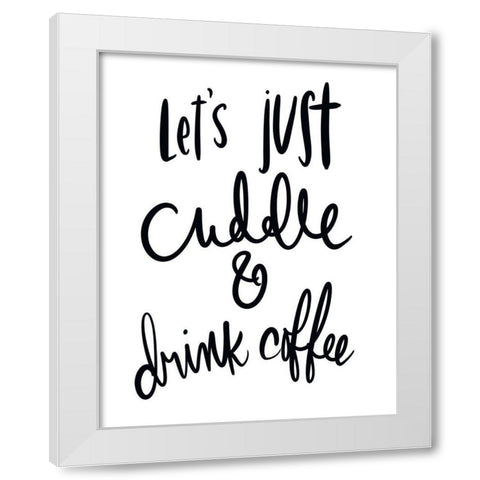 Cuddle And Drink Coffee White Modern Wood Framed Art Print by SD Graphics Studio