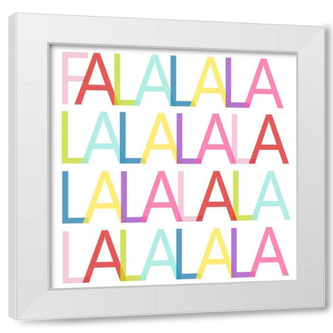 Colorful FA LA LA White Modern Wood Framed Art Print by SD Graphics Studio