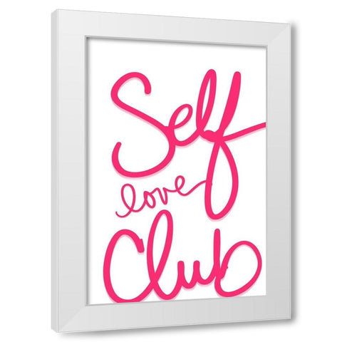 Self Love Club White Modern Wood Framed Art Print by SD Graphics Studio