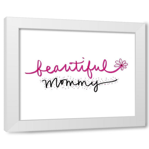 Beautiful Mommy White Modern Wood Framed Art Print by SD Graphics Studio