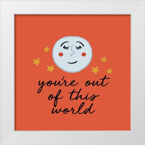 Youre Out Of This World White Modern Wood Framed Art Print by Del Sol, Ani