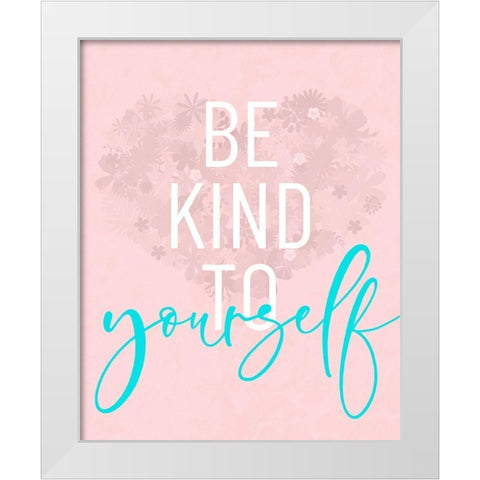 Be Kind To Yourself White Modern Wood Framed Art Print by Quach, Anna