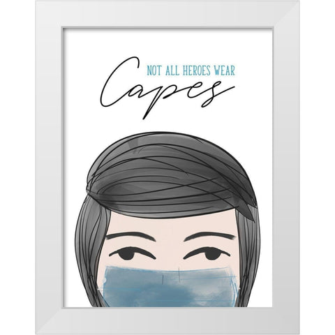 Not all Heroes Wear Capes White Modern Wood Framed Art Print by Quach, Anna