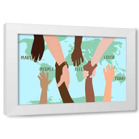 Make People Feel Loved Today White Modern Wood Framed Art Print by Bucheli, Jen