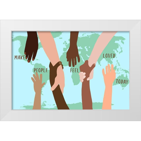 Make People Feel Loved Today White Modern Wood Framed Art Print by Bucheli, Jen