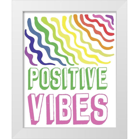 Postivie Vibes White Modern Wood Framed Art Print by Medley, Elizabeth