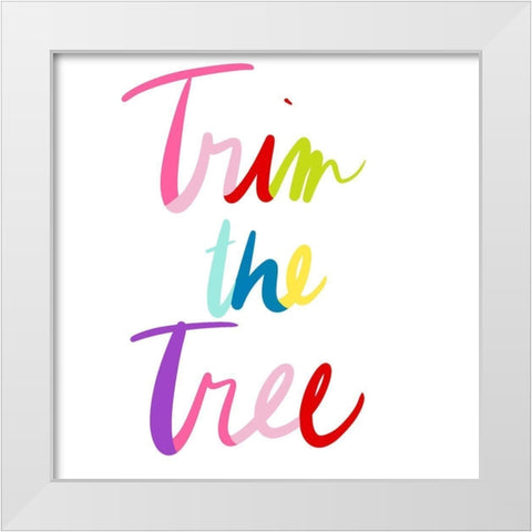 Trim The Tree White Modern Wood Framed Art Print by SD Graphics Studio