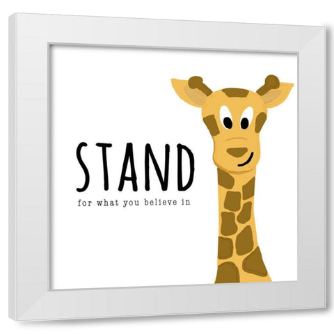 Stand For What You Believe In White Modern Wood Framed Art Print by Wilson, Kali