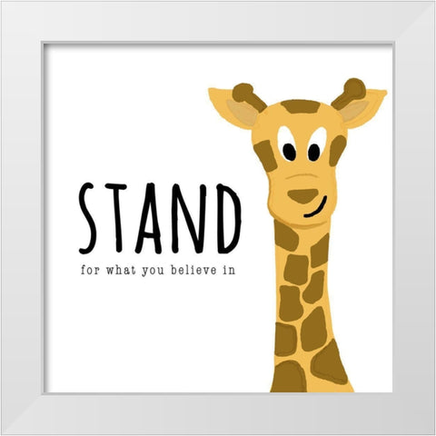 Stand For What You Believe In White Modern Wood Framed Art Print by Wilson, Kali