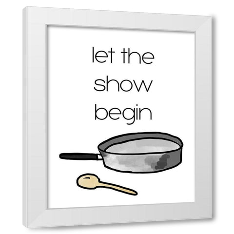 Let The Show Begin White Modern Wood Framed Art Print by Wilson, Kali