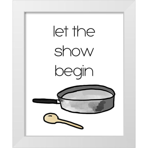 Let The Show Begin White Modern Wood Framed Art Print by Wilson, Kali