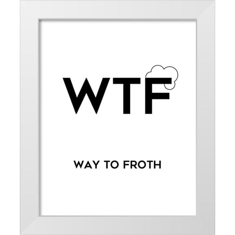 WTF White Modern Wood Framed Art Print by Quach, Anna