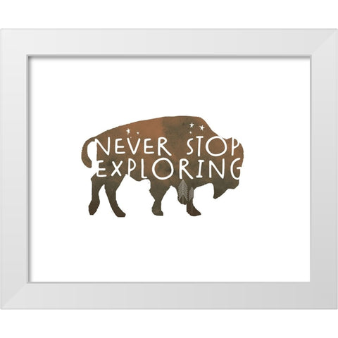 Never Stop Exploring Buffalo White Modern Wood Framed Art Print by Quach, Anna