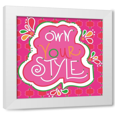 Own Your Style White Modern Wood Framed Art Print by Mosher, Deidre