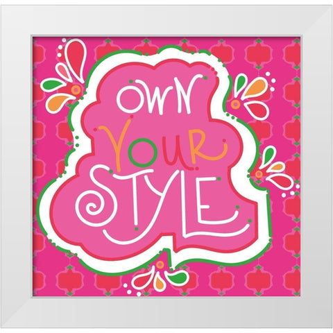 Own Your Style White Modern Wood Framed Art Print by Mosher, Deidre