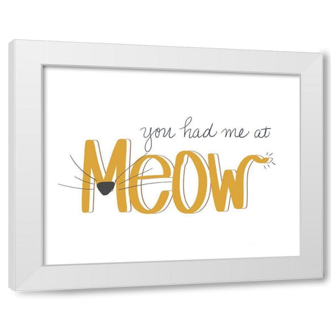 You Had Me At Meow White Modern Wood Framed Art Print by SD Graphics Studio
