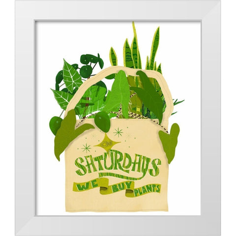 On Saturdays We Buy Plants White Modern Wood Framed Art Print by Bucheli, Jen