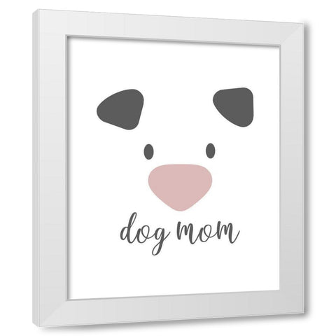 Dog Mom White Modern Wood Framed Art Print by Quach, Anna