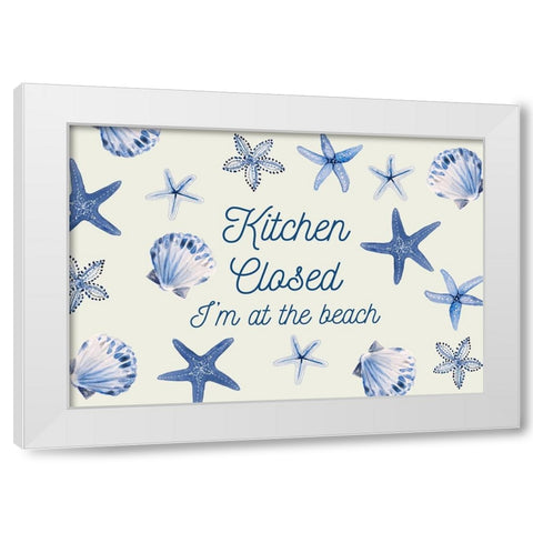 Kitchen Closed Im At The Beach White Modern Wood Framed Art Print by Loreth, lanie