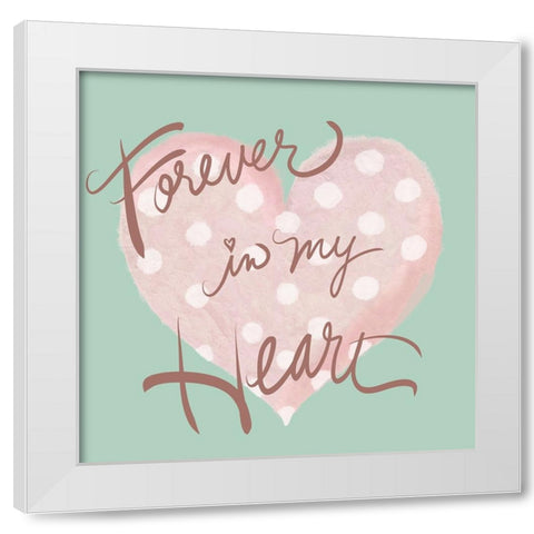 Forever In My heart White Modern Wood Framed Art Print by Medley, Elizabeth