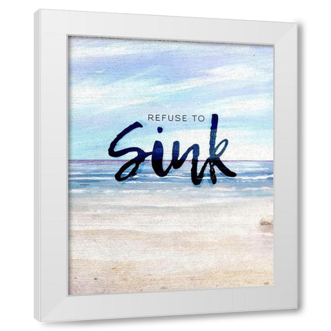 Refuse to Sink White Modern Wood Framed Art Print by Kingsley