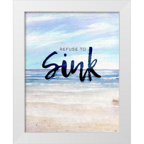Refuse to Sink White Modern Wood Framed Art Print by Kingsley