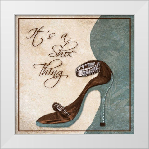 Its a Shoe Thing White Modern Wood Framed Art Print by Ritter, Gina