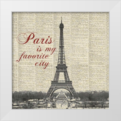 Paris is my Favorite City White Modern Wood Framed Art Print by Marcon, Michael