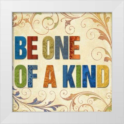 Be One of a Kind White Modern Wood Framed Art Print by Medley, Elizabeth