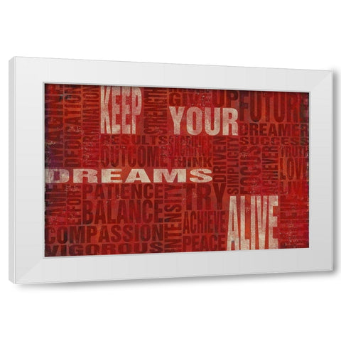 Keep Your Dreams Alive White Modern Wood Framed Art Print by SD Graphics Studio