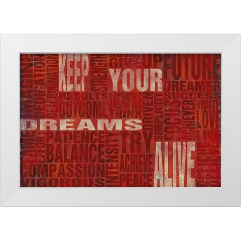 Keep Your Dreams Alive White Modern Wood Framed Art Print by SD Graphics Studio