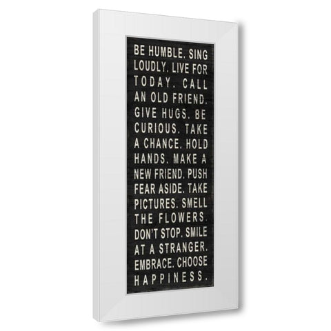 Be Humble White Modern Wood Framed Art Print by SD Graphics Studio