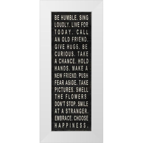 Be Humble White Modern Wood Framed Art Print by SD Graphics Studio