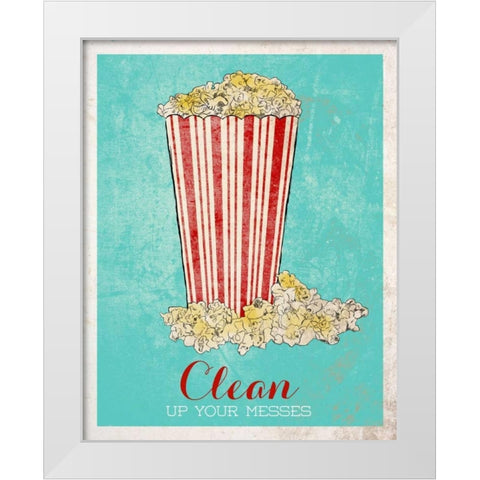 Clean Up Your Messes White Modern Wood Framed Art Print by SD Graphics Studio