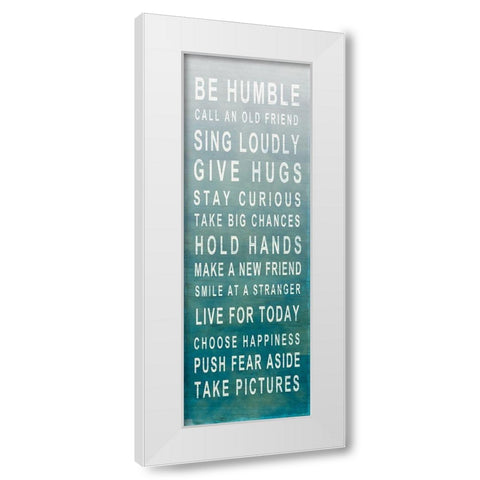 Be Humble White Modern Wood Framed Art Print by SD Graphics Studio