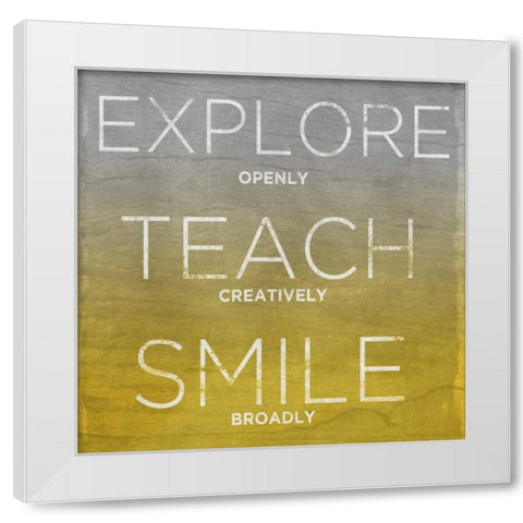 Explore Teach Smile White Modern Wood Framed Art Print by Sundance Studio