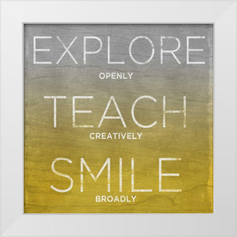 Explore Teach Smile White Modern Wood Framed Art Print by Sundance Studio