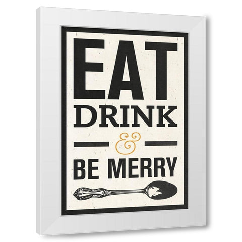 Eat Drink White Modern Wood Framed Art Print by SD Graphics Studio